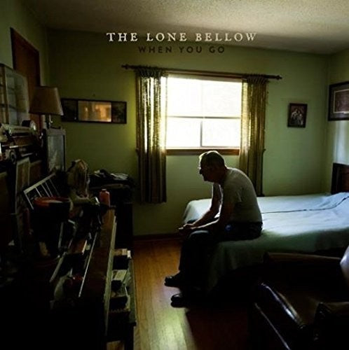 the album cover for The Lone Bellow - When You Go