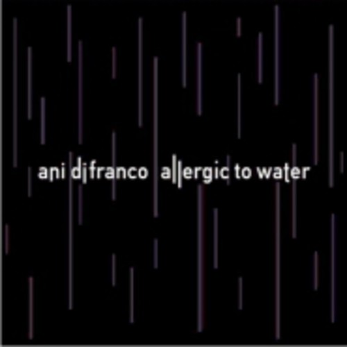 the album cover for Ani DiFranco - Allergic To Water [Vinyl]