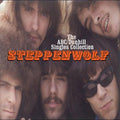 the album cover for Steppenwolf - The ABC / Dunhill Singles Collection