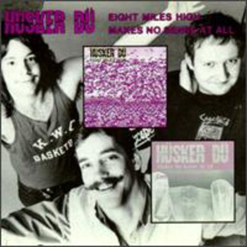 the album cover for Husker Du - 8 Miles High / Makes No Sense At All
