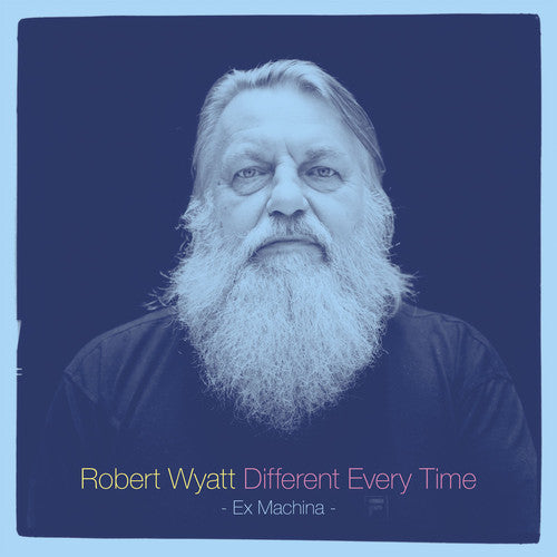 the album cover for Robert Wyatt - Different Every Time
