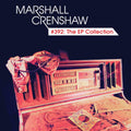the album cover for Marshall Crenshaw - #392: The Ep Collection
