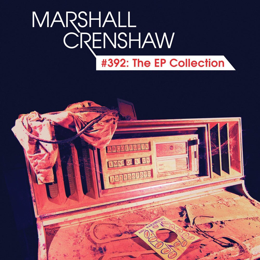 the album cover for Marshall Crenshaw - #392: The Ep Collection