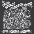 the album cover for World/Inferno Friendship Society - This Packed Funeral