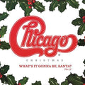 the album cover for Chicago - Chicago Christmas: What's It Gonna Be Santa