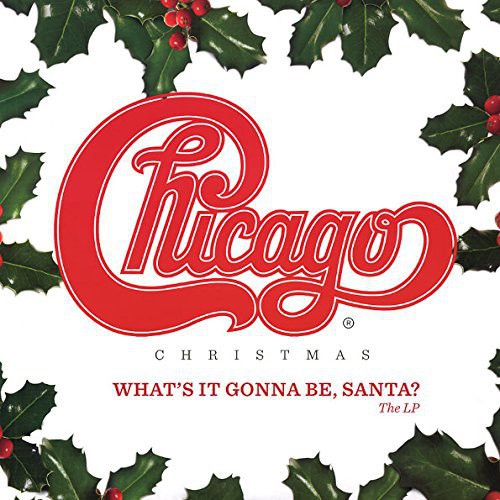 the album cover for Chicago - Chicago Christmas: What's It Gonna Be Santa