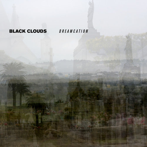 the album cover for Black Clouds - Dreamcation [Deluxe Vinyl]