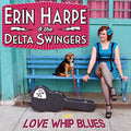the album cover for Erin Harpe & The Delta Swingers - Love Whip Blues [Digipak]