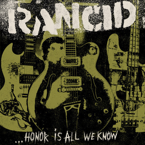 the album cover for Rancid - Honor Is All We Know [Limited Edition Deluxe LP+CD+7 Inch]