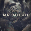 the album cover for Mr Mitch - Don't Leave