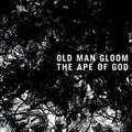 the album cover for Old Man Gloom - Ape of God II