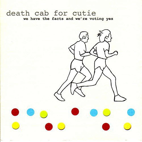 the album cover for Death Cab for Cutie - We Have the Facts and We're Voting Yes [Vinyl]