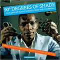 the album cover for Soul Jazz Records Presents - 90 Degrees Of Shade: Vol 2 [Download Included] (Gate)