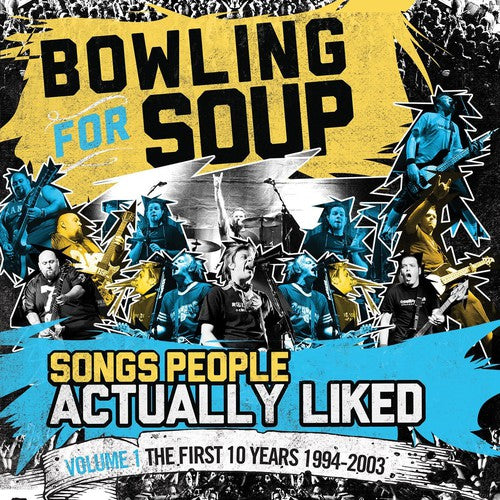 the album cover for Bowling For Soup - Songs People Actually Liked 1: First 10 Years