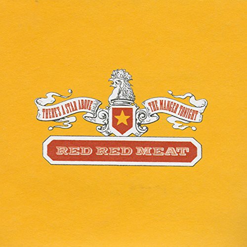 the album cover for Red Red Meat - There's a Star Above the Manger Tonight