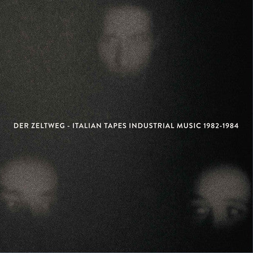 the album cover for Der Zeltweg-Italian Tapes Industrial 1982 / Var - Der Zeltweg-Italian Tapes Industrial 1982 / Various