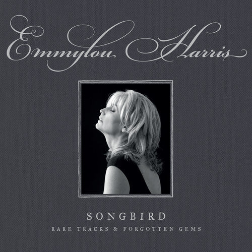 the album cover for Emmylou Harris - Songbird: Rare Tracks & Forgotten Gems