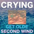 the album cover for Crying - Get Olde / Second Wind