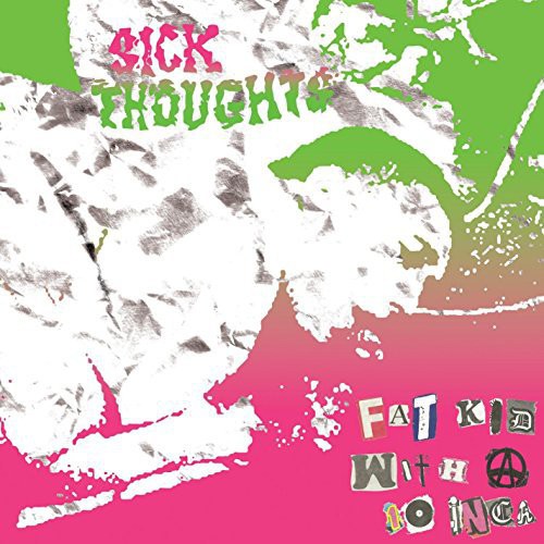the album cover for Sick Thoughts - Fat Kid with a 10 Inch
