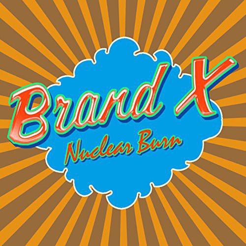the album cover for Brand X - Nuclear Burn