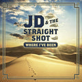 the album cover for JD & The Straight Shot - Where I've Been