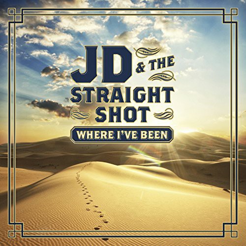 the album cover for JD & The Straight Shot - Where I've Been