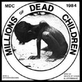 the album cover for Mdc - Millions Of Dead Children (Chicken Squawk)