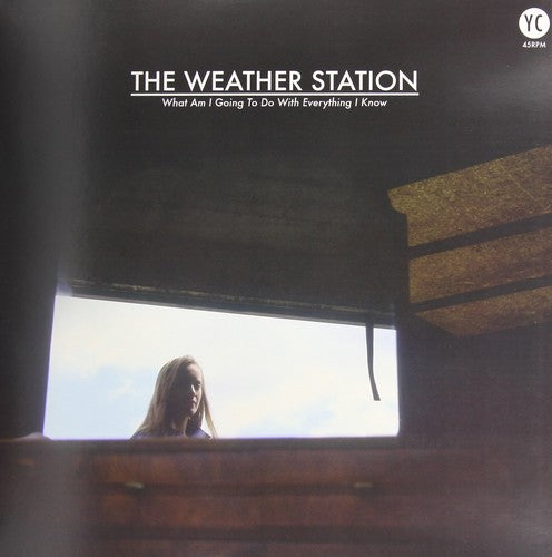 the album cover for The Weather Station - What Am I Going to Do with Everything I Know EP [Vinyl]