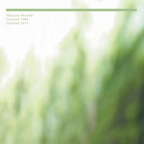 the album cover for Maurizio Bianchi - Untitled 1980 / Untitled 2013