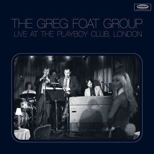 the album cover for Greg Foat Group - Live at the Playboy Club London