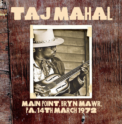 the album cover for Taj Mahal - Main Point Bryn Mawr Pa 14th March 1972