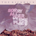 the album cover for The Kickback - Sorry All Over the Place