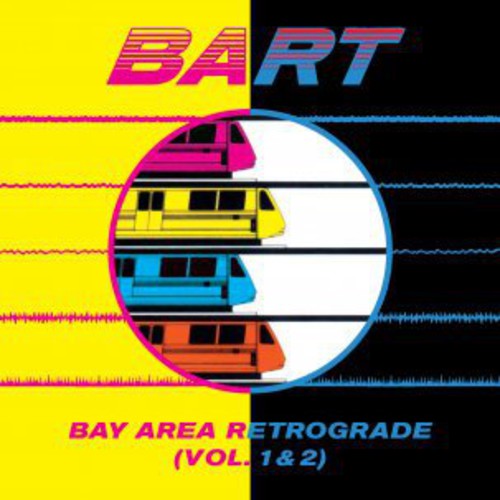 the album cover for Bay Area Retrograde Bart 1-2 / Var - Bay Area Retrograde (Bart) 1-2 / Various