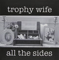 the album cover for Trophy Wife - All the Sides