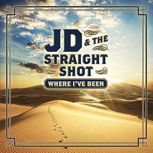 the album cover for JD & The Straight Shot - Where I've Been [Vinyl]