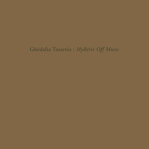 the album cover for Ghédalia Tazartès - Hysterie Off Music