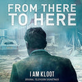 the album cover for I Am Kloot - From There to Here (Original Soundtrack)
