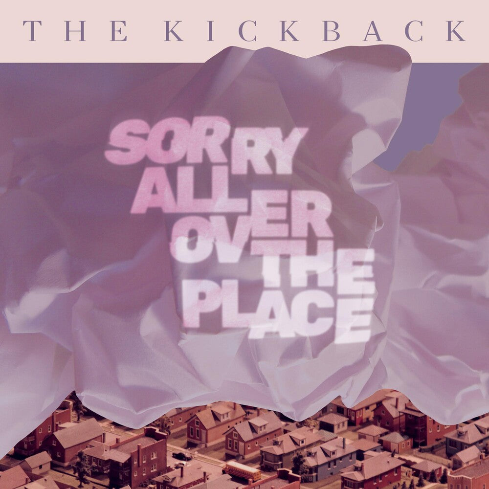 the album cover for The Kickback - Sorry All Over The Place [Vinyl]