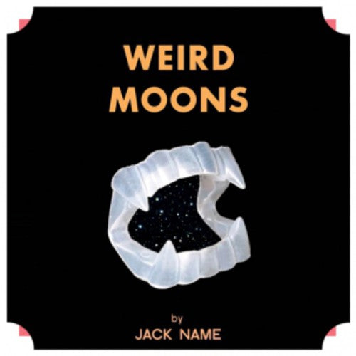 the album cover for Jack Name - Weird Moons [LP]