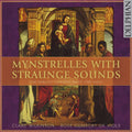 the album cover for Clare Wilkson / Rose Consort Of Viols - Mynstrelles with Straunge Sounds - Earliest