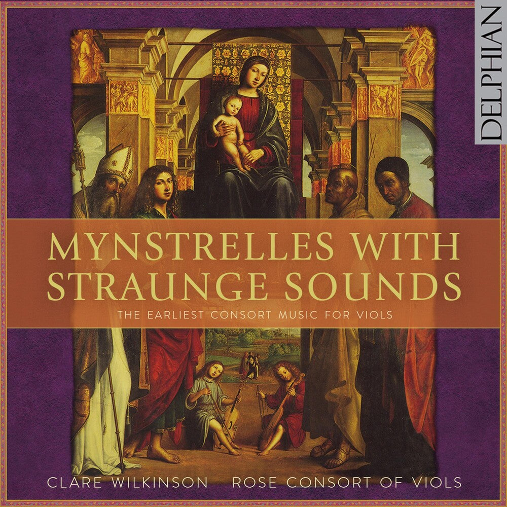the album cover for Clare Wilkson / Rose Consort Of Viols - Mynstrelles with Straunge Sounds - Earliest