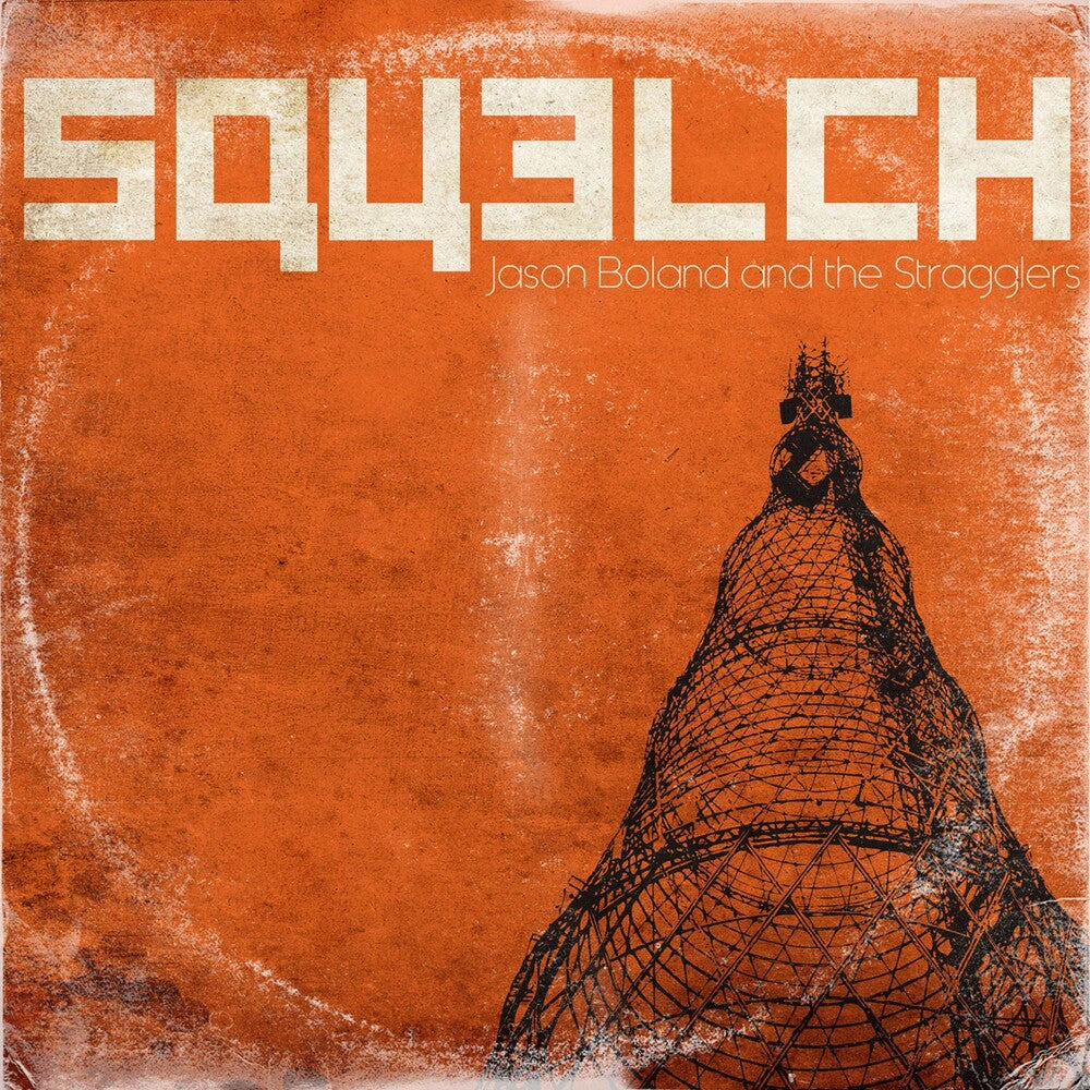 the album cover for Jason Boland & The Stragglers - Squelch