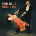 the album cover for Smash Palace - Some Kind of Magic