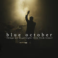 the album cover for Blue October - Things We Do at Night - Live from Texas
