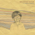 the album cover for Breakfast In Fur - Flyaway Garden