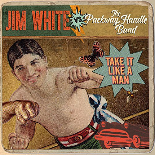 the album cover for Jim White Vs Packway Handle Band - Take It Like A Man [Vinyl]