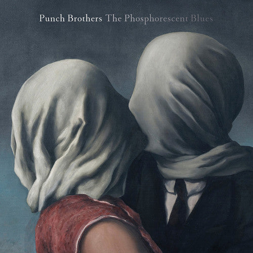 the album cover for Punch Brothers - Phosphorescent Blues