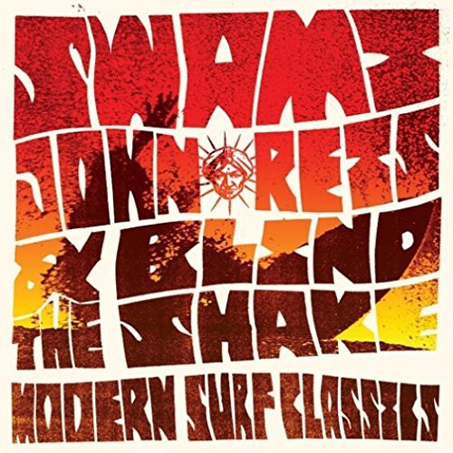 the album cover for Swami John Reis & The Blind Shake - Modern Surf Classics