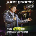 the album cover for Juan Gabriel - Mis 40 en Bellas Artes Parte 2