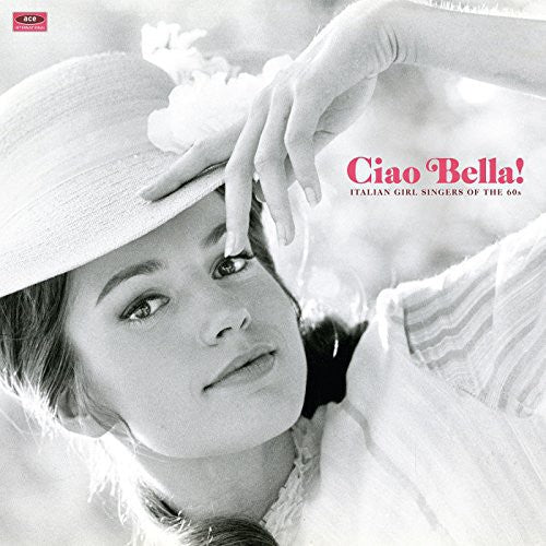 the album cover for Ciao Bella Italian Girl Singers / Various Uk - Ciao Bella Italian Girl Singers / Various